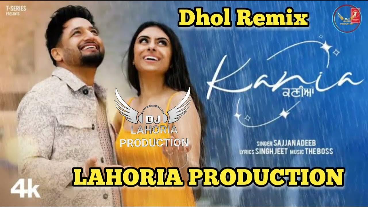 Kania Dhol Remix Sajjan Adeeb Ft Dj LAHORIA PRODUCTION New Latest Punjabi Song Remix 2023 Kania Dhol Remix Sajjan Adeeb Ft Dj LAHORIA PRODUCTION New Latest Punjabi Song Remix 2023
