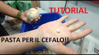 TUTORIAL  Come preparare la nostra pasta per la pesca al cefalo con qualche trucchetto utile!! ;)