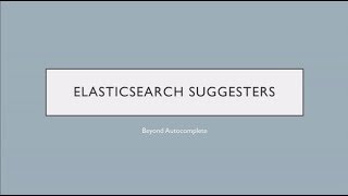 Elasticsearch Suggesters: Beyond Autocomplete - Brett Hazen