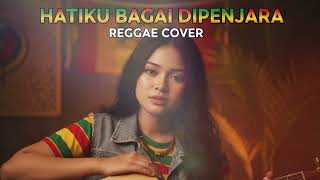 HATIKU BAGAI DIPENJARA   NAFA URBACH || REGGAE COVER