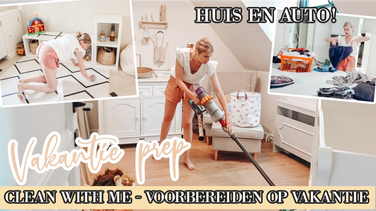 Clean With Me - VAKANTIE PREP | Lifestyle Spot