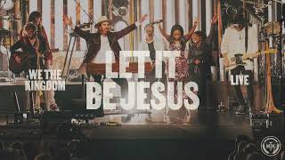 Watch We The Kingdom Let It Be Jesus video