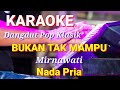 Bukan tak mampu  mirnawati  karaoke dangdut pop klasik nada pria  lirik