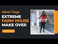 Part two Extreme Farm House Make Over | Modern Farm House | Interiors Design Trends