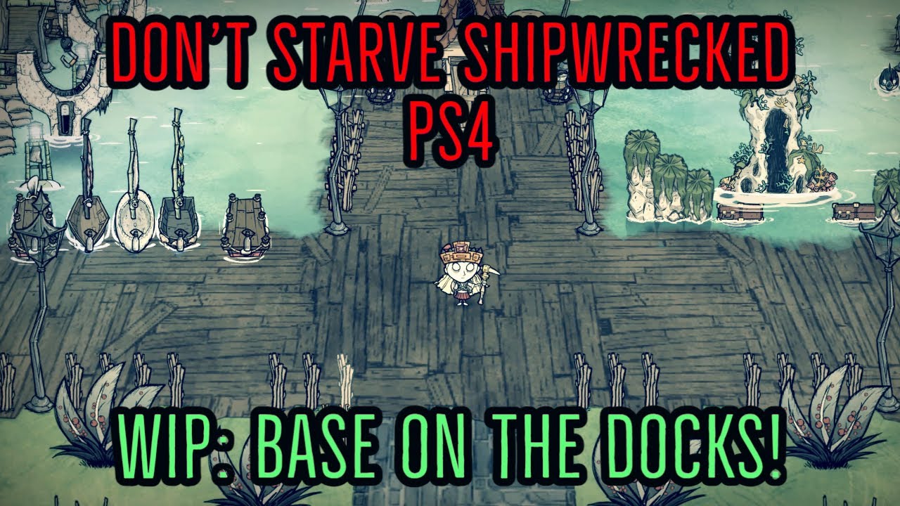 Don’t Starve Shipwrecked PS4 Insane Docks 4K 
