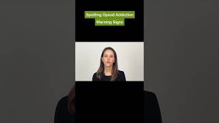 Spotting Opioid Addiction Warning Signs