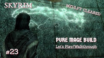 Skyrim BEST Mage Only Build :: Part 23 (MZULFT CLEARED)