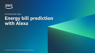 AWS E&U - Energy Bill Prediction with Alexa