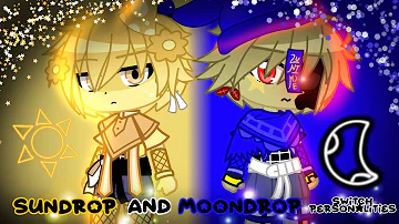 SunDrop and MoonDrop switch personalities