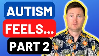 What Does Autism Feel Like (Part Two)  Go Inside My Autistic Mind