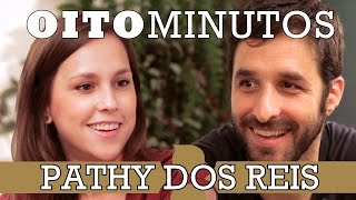 8 MINUTOS - PATHY DOS REIS