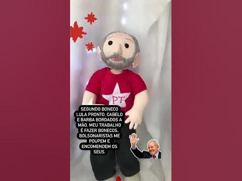 Boneco de pano Lula ⭐️⭐️⭐️⭐️⭐️⭐️boa sorte 🍀 ao nosso presidente ️ - YouTube
