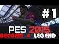 PES 2015 Стань Легендой | Become a Legend | #1