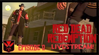 Its High Noon and out to Mexico.  - (Red Dead Redemption ) (Livestream, chat, And Chaos!) (2)