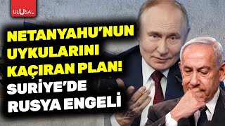 İsrail'e Suriye'de Rusya engeli! Tel Aviv'i rahatsız eden plan