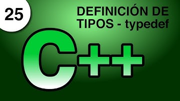 Tutorial C++ 25. Definición de Tipos, Typedef