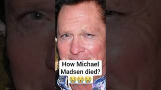 This is How Michael Madsen Died.  #breakingnews #boldinfoplus #1minutenews