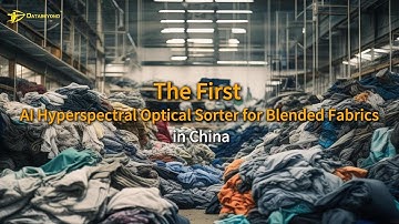 The First “AI Hyperspectral Optical Sorter for Blended Fabrics” in China Release!