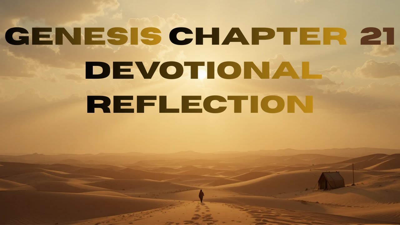 GENESIS CHAPTER 21 DEVOTIONAL REFLECTION#FaithInGod#GodsPromises# ...