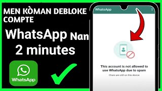 Men koman pou débloke WhatsApp  ou ki pran spam nan 2 minit