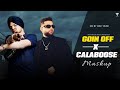Goin Off X Calaboose Gangster Mashup | Sidhu Moosewala X Karan Aujla X Shubh | Latest Punjabi Mashup