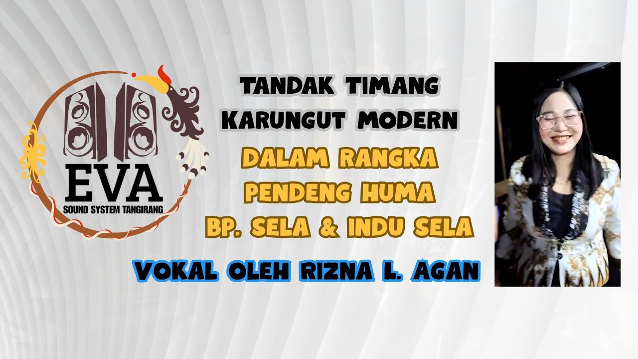 Tandak Timang Karungut Modern Pendeng Huma Bapa Sela & Indu Sela Tangirang - Rizna L. Agan