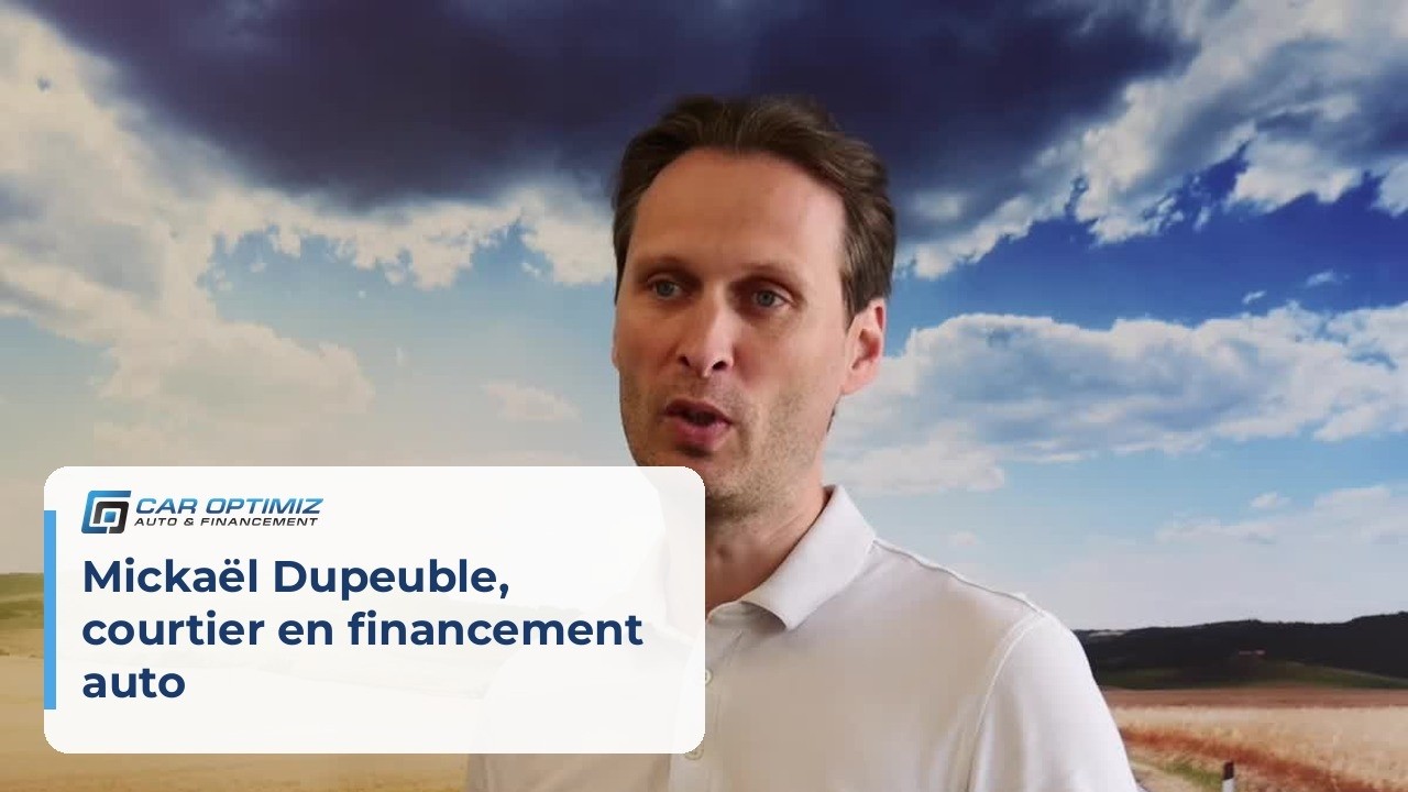 Mickaël Dupeuble, courtier en financement auto chez Car Optimiz