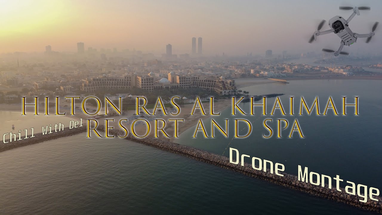 HILTON RAS AL KHAIMAH RESORT AND SPA DRONE MONTAGE YouTube HILTON RAS AL KHAIMAH RESORT AND SPA DRONE MONTAGE YouTube