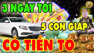 Mua Ngay 3 VÉ ĐI Cuối Tháng Này : 5 con giáp Tài Lộc Bùng Nổ, Phú Quý Triền Miên