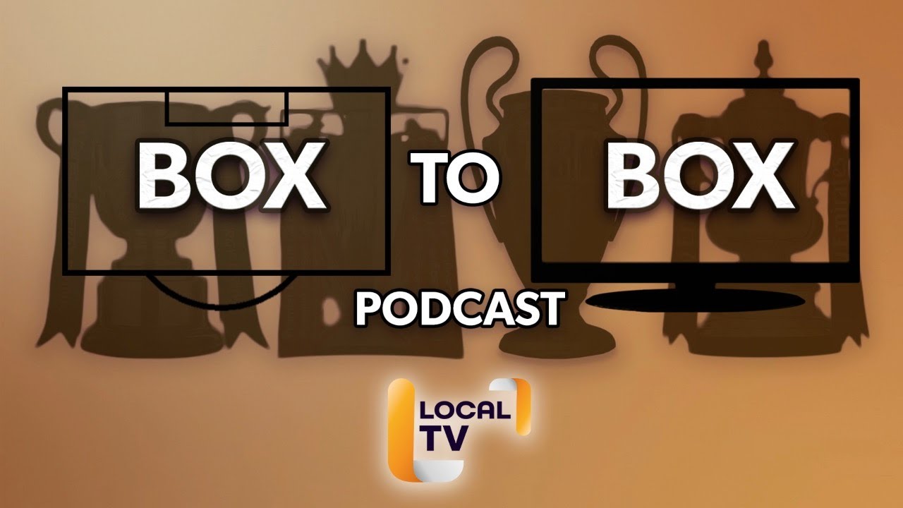 THE BOX TO BOX PODCAST - NATIONAL FOOTBALL PODCAST - YouTube