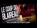 Le coup du blaireau  comdie de franck didier  coup de theatre