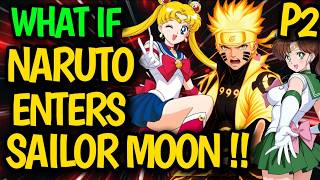 What if NARUTO enters SAILOR MOON !? Naruto HAREM x Venus, Mars & New Girls ? Team or Enemy ? #anime