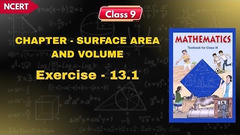 SURFACE AREA AND VOLUME | Ex-13.1 | Class 9 Math | NCERT