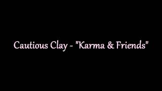 Cautious Clay - "Karma & Friends" Instrumental Karaoke with backing vocals