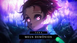 Taka - Meus Demônios - Kimetsu no Yaiba - Feat. @Hawkyyy |Prod. @prod_wb