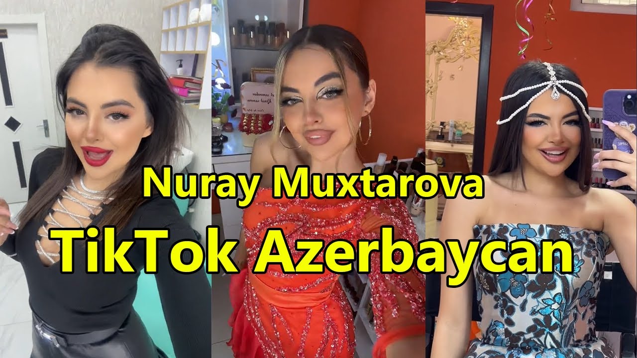 TikTok Azrbaycan    Nuray TKTOK VDEOLARI