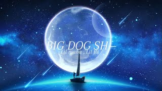 LIL MABU , LIL RT - BIG DOG SH** (clean + lyrics)