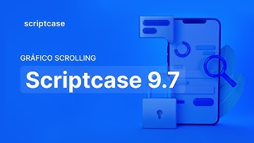 Scriptcase 9.7 - Gráfico Scrolling