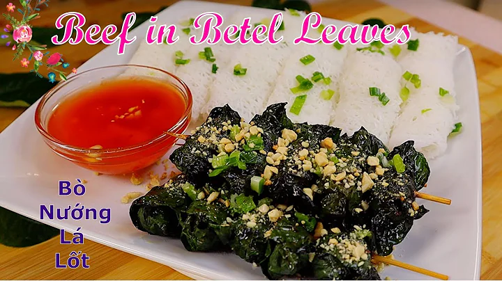 Grilled Beef in Betel Leaves (Bot Nuong La Lot)