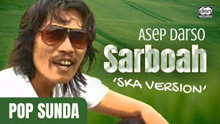 Sarboah  - Asep Darso |  