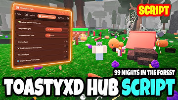 [AUTO NIGHTS🔥] TOASTYXD HUB 99 NIGHTS IN THE FOREST SCRIPT AUTO CHOP, AUTO WIN, BRING ITEMS