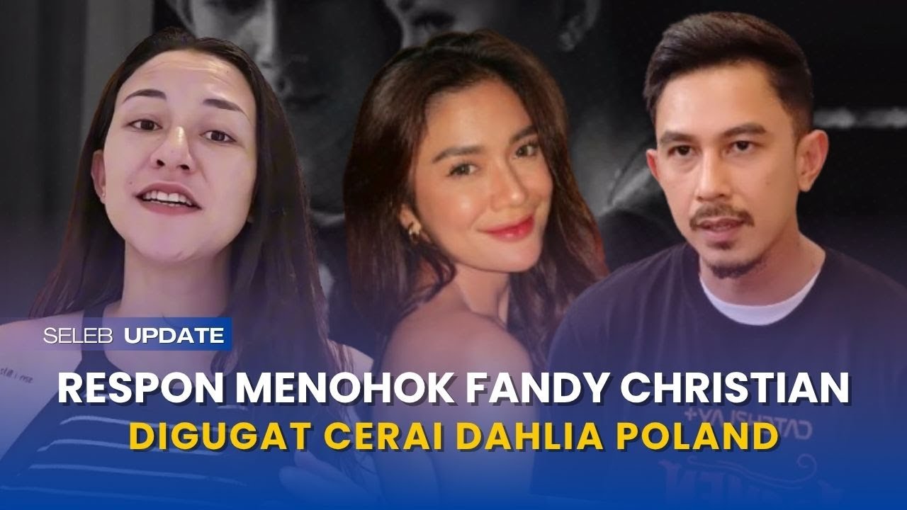 fandy christian langsung beri respon!? dahlia poland gugat cerai setelah menikah selama 1 dekade