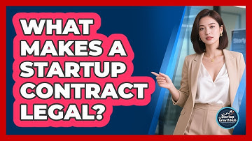 What Makes A Startup Contract Legal? - The Startup Growth Hub