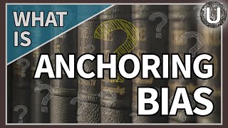 What is Anchoring Bias? The Unpacked Glossary What is Anchoring Bias? The Unpacked Glossary