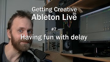 Unusual uses of delay - Getting creative in Ableton Live #7