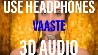Vaaste (3D AUDIO) | VAASTE | 3D SONGS | VAASTE 3D SONG