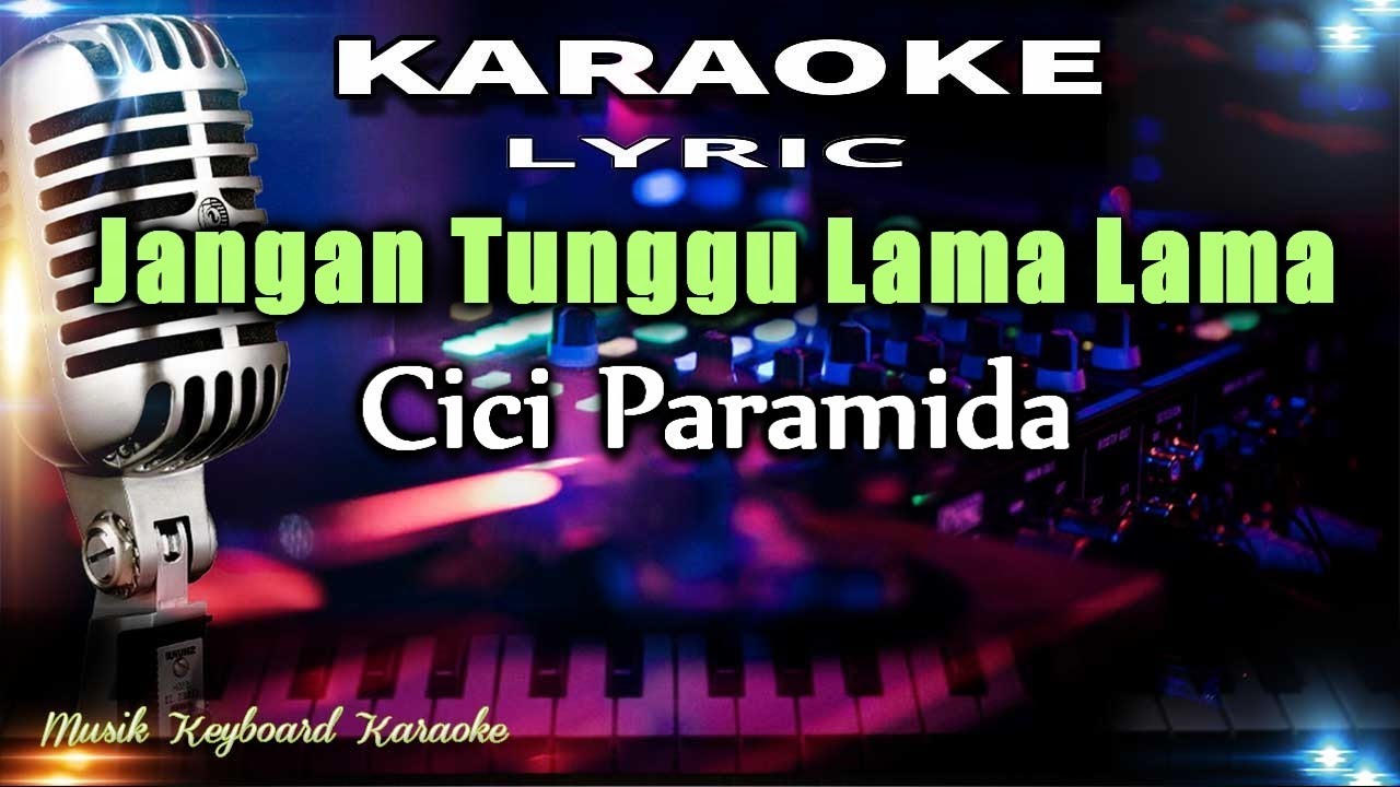 Jangan Tunggu Lama Lama Karaoke Tanpa Vokal - YouTube