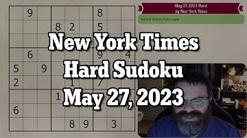 NYT Hard Sudoku May 27, 2023 - Walkthrough Solve