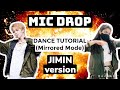 BTS Mic Drop- Dance Tutorial (JIMIN version)