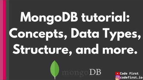MongoDB tutorial: Concepts, Data Types, Structure, and more